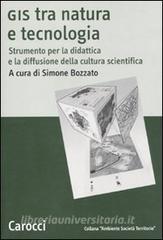 GIS tra natura e tecnologia. Strumento per la didattica e la diffusione della cultura scientifica.pdf