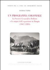 Un programma coloniale. La Società Geografica Italiana e lorigine dellespansione in Etiopia (1867-1884).pdf