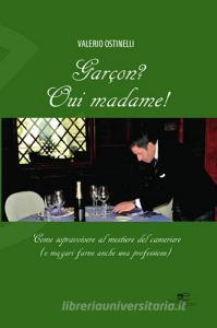 Garçon? Oui madame! Come sopravvivere al mestiere del cameriere (e magari farne anche una professione).pdf