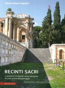 Recinti sacri. I complessi cimiteriali come elemento di costruzione del paesaggio.pdf