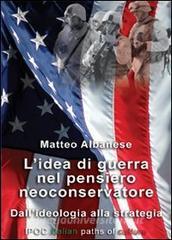 L Idea Di Guerra Nel Pensiero Neoconservatore Dallideologia Alla Strategia - 