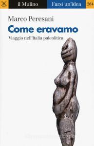 Come eravamo. Viaggio nellItalia paleolitica.pdf