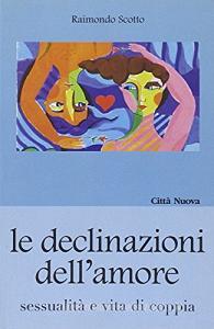 Le declinazioni dellamore. Sessualità e vita di coppia.pdf