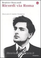 Ricordi via Roma. Vita e arte di Amedeo Modigliani.pdf