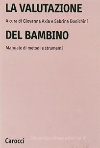 La valutazione del bambino. Manuale di metodi e strumenti.pdf