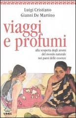 Viaggi e profumi. Alla scoperta degli aromi del mondo naturale nei paesi delle essenze.pdf