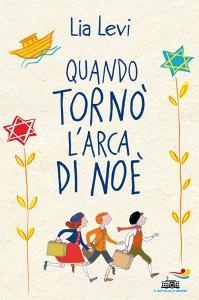 Ebook Quando tornò l'Arca di Noè di Levi Lia edito da Piemme