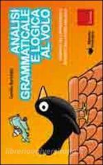 Analisi grammaticale e logica al volo. Strumenti per lapprendimento intuitivo con il metodo analogico.pdf