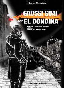 Grossi guai per El Dondina capo della squadra volante a Milano attorno alla metà del 1800.pdf