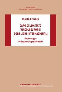 Capo dello Stato vincoli europei e obblighi internazionali. Nuove mappe della garanzia presidenziale.pdf