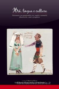 Itri, lingua e cultura. Dizionario con quattromila voci, mutte e nommërë, filastrocche, canti e preghiere.pdf