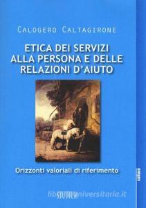 Etica dei servizi alla persona e delle relazioni daiuto. Orizzonti valoriali di riferimento.pdf