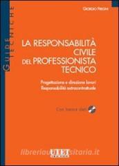 La responsabilità civile del professionista tecnico. Con CD-ROM.pdf
