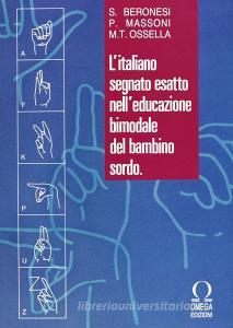 L italiano segnato esatto nelleducazione bimodale del bambino sordo. DVD.pdf