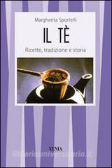 Il tè. Ricette, tradizioni e storia.pdf