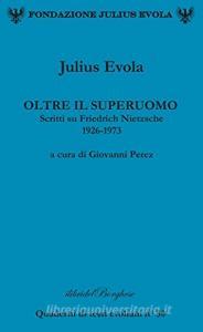 Oltre il superuomo. Scritti su Friedrich Nietzsche 1926-1973.pdf