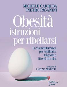 Ebook Obesità, istruzioni per ribellarsi di Pietro Paganini, Michele Carruba edito da goWare e Edizioni Angelo Guerini e Associati