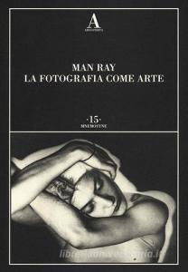 Man Ray. La fotografia come arte.pdf