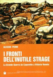 I fronti dellinutile strage. La grande guerra da Caporetto a Vittorio Veneto.pdf