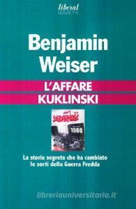 L affare Kuklinski. La storia segreta che ha cambiato le sorti della guerra fredda.pdf