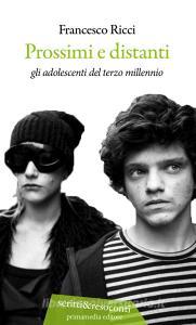 Prossimi e distanti. Gli adolescenti del terzo millennio.pdf