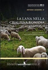 La lana nella Cisalpina romana. Economia e società. Studi in onore di Stefania Pesavento Mattioli.pdf