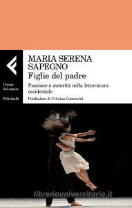 Figlie del padre. Passione e autorità nella letteratura occidentale.pdf