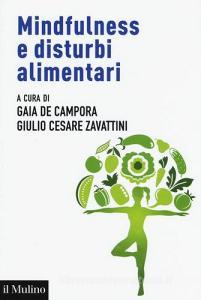 Mindfulness e disturbi alimentari. Valutazione e intervento nel ciclo di vita secondo la prospettiva della regolazione emotiva.pdf
