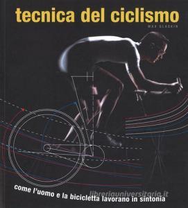 Tecnica del ciclismo. Come luomo e la bicicletta lavorano in sintonia.pdf