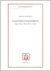 Solitudine e solidarietà. Saggi su Sartre, Merlau-Ponty e Camus.pdf