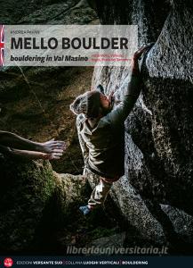 Mello Boulder. Blocchi in Valmasino. Val di Mello, Valle dei Bagni, Piana del Remenno. Ediz. inglese.pdf