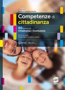 Competenze di cittadinanza. 80 lezioni di cittadinanza e Costituzione. Per la Scuola secondaria di primo grado. Con ebook. Con espansione online.pdf