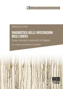Diagnostica delle infiltrazioni negli edifici. Cause, strumenti e protocolli di indagine.pdf