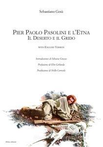 Pier Paolo Pasolini e lEtna. Il deserto e il grido. Ediz. italiana e inglese.pdf