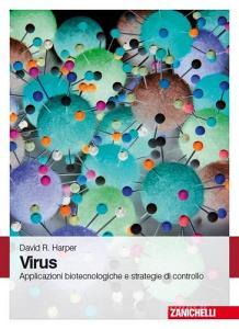 Virus. Applicazioni biotecnologiche e strategie di controllo. Con Contenuto digitale (fornito elettronicamente).pdf