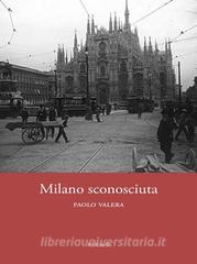 Ebook Milano sconosciuta di Paolo Valera edito da Ali Ribelli Edizioni