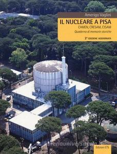 Il nucleare a Pisa. Camen, Cresam, Cisam. Quaderno di memorie storiche.pdf