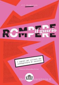 Rompere il guscio. I segreti per scrivere una sceneggiatura di successo.pdf