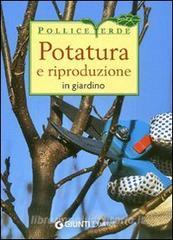 Potatura e riproduzione in giardino. Ediz. illustrata.pdf