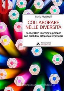 Collaborare nelle diversità. Cooperative learning e persone con disabilità, difficoltà e svantaggi.pdf