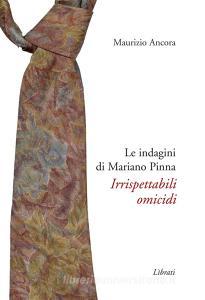 Irrispettabili omicidi. Le indagini di Mariano Pinna.pdf