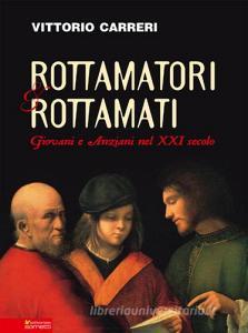 Rottamatori e rottamati. Giovani e anziani nel XXI secolo.pdf