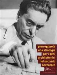 Piero Gazzola. Una strategia per i beni architettonici nel secondo Novecento.pdf