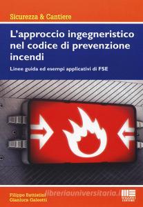 L approccio ingegneristico nel codice di prevenzione incendi. Linee guida ed esempi applicativi di FSE.pdf