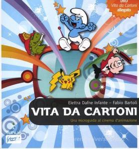 Vita da cartoni. Una microguida al cinema danimazione. Con DVD.pdf