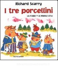 I tre porcellini. La fiaba più le parole utili - Scarry ...