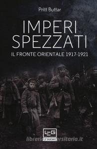 Imperi spezzati. Il fronte orientale 1917-1921.pdf