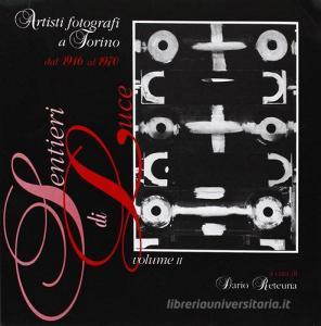 Sentieri di luce. Artisti fotografi a Torino.pdf