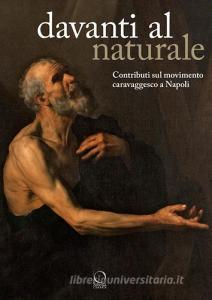 Davanti al naturale. Contributi sul movimento caravaggesco a Napoli.pdf