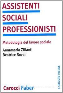Assistenti sociali professionisti. Metodologia del lavoro sociale.pdf